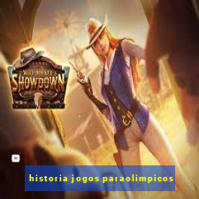 historia jogos paraolimpicos